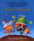 Aliens Love Underpants in Polish & English - Book