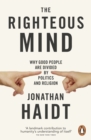 The Righteous Mind : Why Good People are Divided by Politics and Religion - eBook
