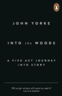 Into The Woods : How Stories Work and Why We Tell Them - eBook
