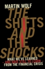 The Shifts and the Shocks : What We've Learned - and Have Still to Learn - from the Financial Crisis - Book