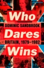 Who Dares Wins : Britain, 1979-1982 - Book