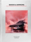Smoke and Mirrors : Cars, Photography and Dreams of the Open Road - Book