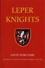 Leper Knights : The Order of St Lazarus of Jerusalem in England, c.1150-1544 - eBook