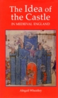 The idea of the castle in medieval England - eBook