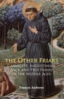The Other Friars : The Carmelite, Augustinian, Sack and Pied Friars in the Middle Ages - eBook