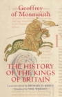 The History of the Kings of Britain : An edition and translation of the <I>De gestis Britonum</I> [<I>Historia Regum Britanniae</I>] - eBook