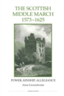 The Scottish Middle March, 1573-1625 : Power, Kinship, Allegiance - eBook