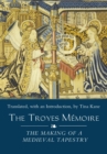 The Troyes Memoire: The Making of a Medieval Tapestry - eBook