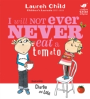 Charlie and Lola: I Will Not Ever Never Eat A Tomato - Book