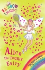 The Alice the Tennis Fairy : The Sporty Fairies Book 6 - Book
