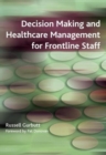 Decision Making and Healthcare Management for Frontline Staff - Book