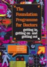 The Foundation Programme for Doctors : Getting in, Getting on and Getting Out - Book