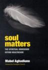 Soul Matters : The Spiritual Dimension Within Healthcare - Book