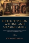 Better Physician Writing and Speaking Skills : Improving Communication, Grant Writing and Chances for Publication - Book