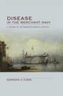 Disease in the Merchant Navy : A History of the Seamen's Hospital Society - Book
