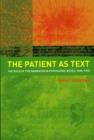 The Patient as Text : the Role of the Narrator in Psychiatric Notes, 1890-1990 - Book