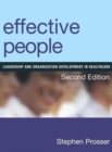 Effective People : Leadership and Organisation Development in Healthcare, Second Edition - Book