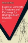 Essential Concepts in Anatomy and Pathology for Undergraduate Revision - Book