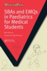 SBAs and EMQs in Paediatrics for Medical Students - Book