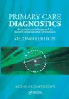 Primary Care Diagnostics : The Patient-Centred Approach in the New Commissioning Environment - Book