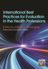 International Best Practices for Evaluation in the Health Professions - Book