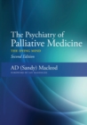 The Psychiatry of Palliative Medicine : The Dying Mind - Book