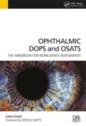 Ophthalmic DOPS and OSATS : The Handbook for Work-Based Assessments - Book