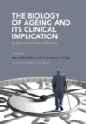 The Biology of Ageing : A Practical Handbook - Book