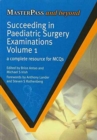Succeeding in Paediatric Surgery Examinations, Two Volume Set : A Complete Resource for EMQs & a Complete Resource for MCQs - Book