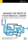 Making the Most of Your Medical Career : Maximising Your Chances of Success - Book