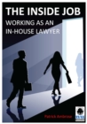 The Inside Job : Working as an In-house Lawyer - eBook