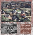 Botswana : Photographs of a Country in Transition; People and Their Places 1965 - 2016 - Book