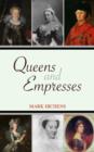 Queens and Empresses : From Cleopatra to Queen Victoria - Book