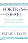 Fortress Israel : The inside story of the military elite who run the country – and why they can’t make peace - Book