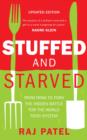 Stuffed And Starved : From Farm to Fork: The Hidden Battle For The World Food System - Book