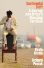 Continental Shift : A Journey Into Africa's Changing Fortunes - eBook