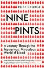 Nine Pints : A Journey Through the Mysterious, Miraculous World of Blood - eBook