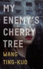 My Enemy's Cherry Tree - Book