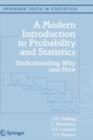 A Modern Introduction to Probability and Statistics : Understanding Why and How - eBook