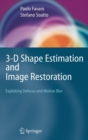 3-D Shape Estimation and Image Restoration : Exploiting Defocus and Motion-Blur - Book
