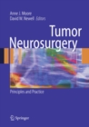 Tumor Neurosurgery : Principles and Practice - eBook