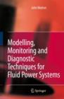 Modelling, Monitoring and Diagnostic Techniques for Fluid Power Systems - Book