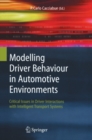 Modelling Driver Behaviour in Automotive Environments : Critical Issues in Driver Interactions with Intelligent Transport Systems - eBook