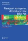 Therapeutic Management of Incontinence and Pelvic Pain : Pelvic Organ Disorders - Book