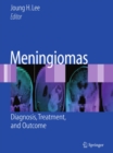 Meningiomas : Diagnosis, Treatment, and Outcome - eBook