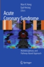 Acute Coronary Syndrome : Multidisciplinary and Pathway-Based Approach - eBook
