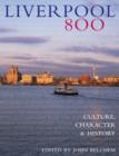 Liverpool 800 : Character, Culture, History - Book