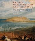 British Watercolours and Drawings : Lord Leverhulme's Collection in the Lady Lever Art Gallery - Book