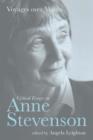 Voyages Over Voices : Critical Essays on Anne Stevenson - Book