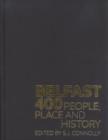 Belfast 400 Limited Edition : People, Place and History - Book